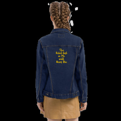 Embroidered Denim Jacket the Rebel Girl in Me Will Never Die Unisex Denim Jacket - Gold Embroidery